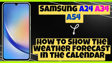 How to Show The Weather Forecast In the Calendar Samsung A24 / A34 / A54 / A14