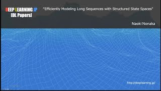 【DL輪読会 #298 1/3】Efficiently Modeling Long Sequences with Structured State Spaces