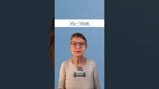 How To Say Vu Seen And Vous You Polite Or Plural In French