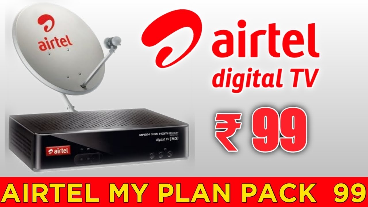 Airtel DTH NEW PACK, Recharges, Plans & Offers Airtel DTH MY PLAN 99