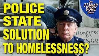 Trump Launches Plan to Move Homeless to Rehab & Off The Street!
