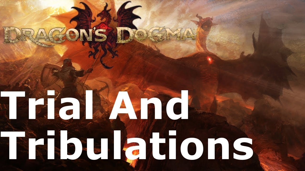 Trials And Tribulations Dragon's Dogma