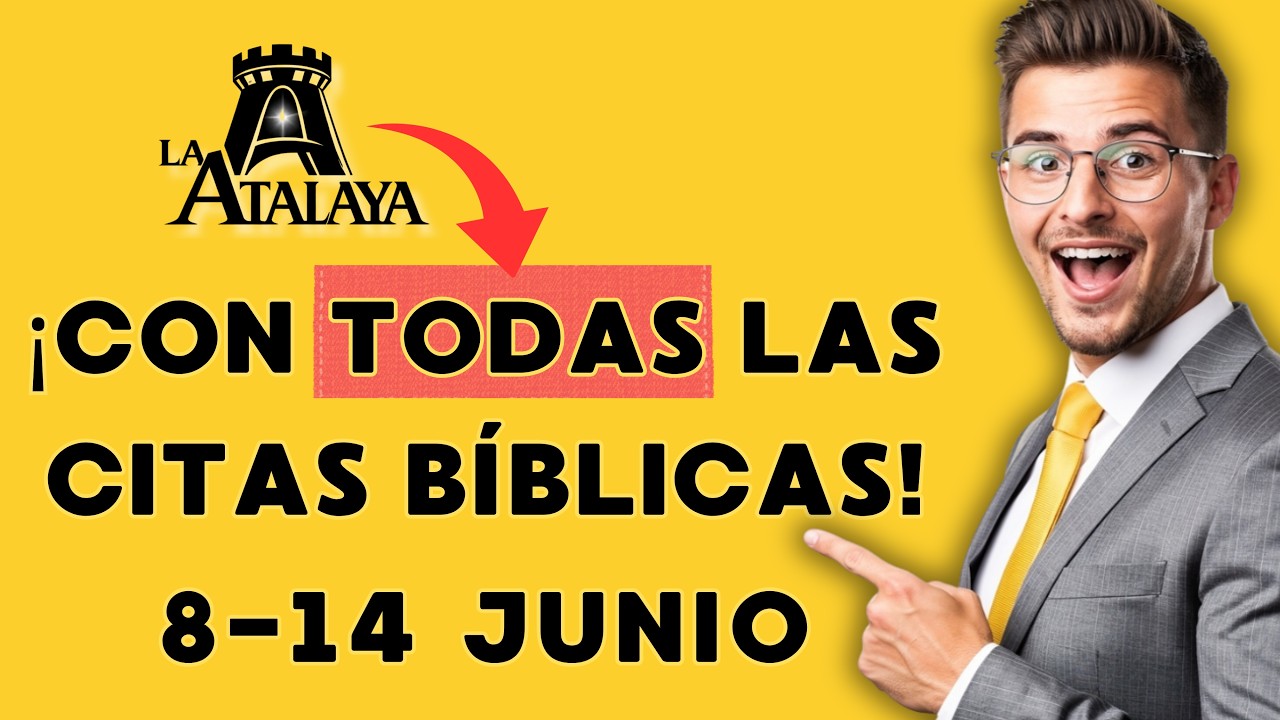 ¿ESTUDIAS DE FORMA COMPLETA LA ATALAYA? ¡HAZLO ASÍ! | ¿Confías plenamente en Jehová? | 8-14 jun.