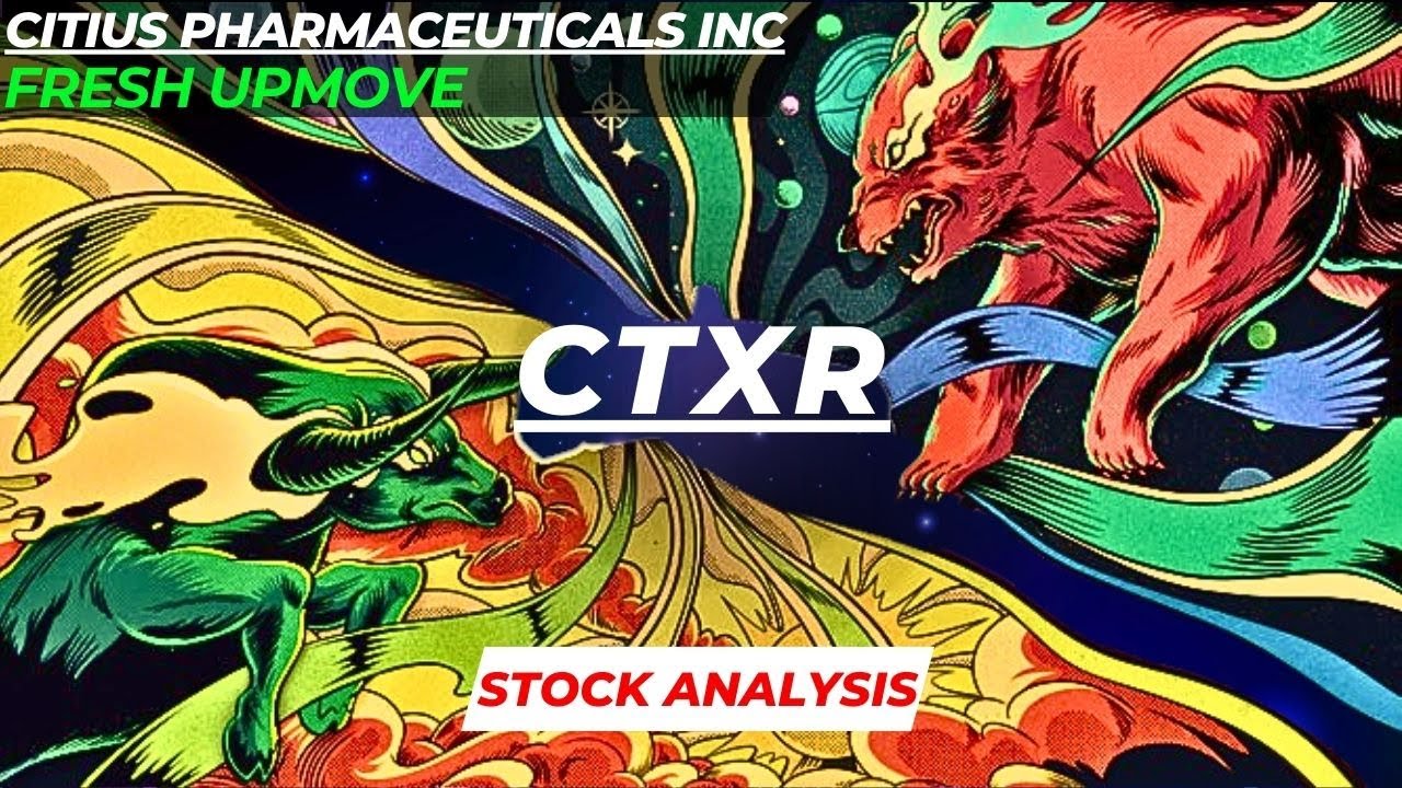 FRESH UPMOVE | $CTXR STOCK ANALYSIS | CITIUS PHARMACEUTICALS INC STOCK