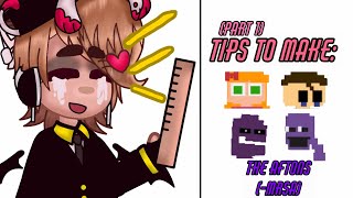 TIPS TO MAKE___||P1/3: the #aftonfamily||#elizabethafton #ccafton #mikeafton #purpleguy ||