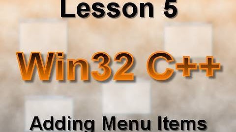 C++ Win32 Lesson 5: Adding Menu Items