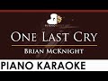 Brian McKnight - One Last Cry - HIGHER Key (Piano Karaoke Instrumental)