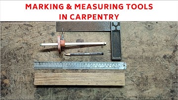 Marking and Measuring Tools in Carpentry @adrian_barreto