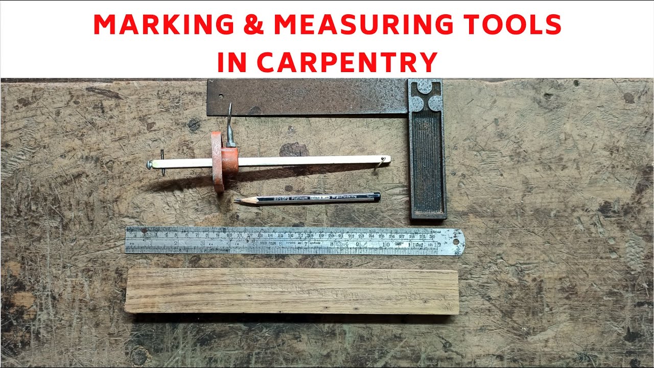 Marking and Measuring Tools in Carpentry adrian_barreto YouTube