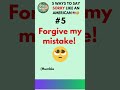 TIP#10 - 5 Ways to Say SORRY