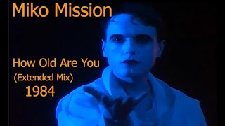Miko Mission  How Old Are You (Extended Mix) 1984