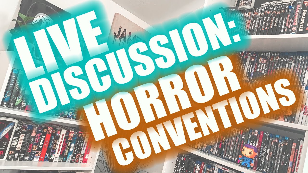 LIVE Discussion Horror Conventions YouTube