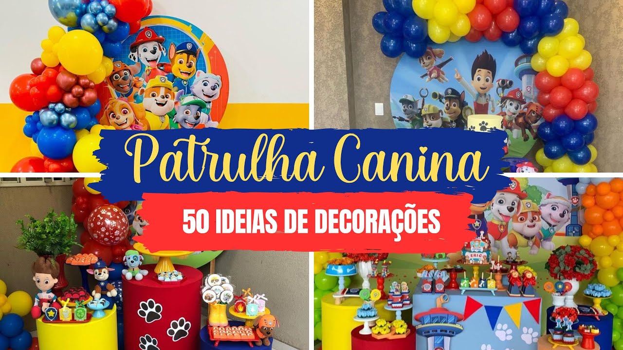 Festa Patrulha Canina - 50 ideias de decoração para você se inspirar