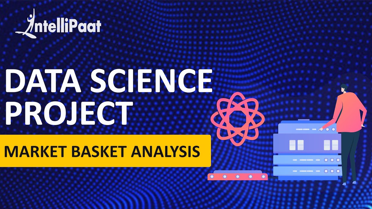 Data Science Project | Market Basket Analysis | Intellipaat