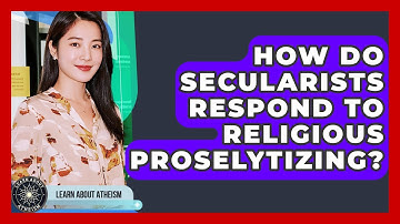 How Do Secularists Respond To Religious Proselytizing? - Learn About Atheism