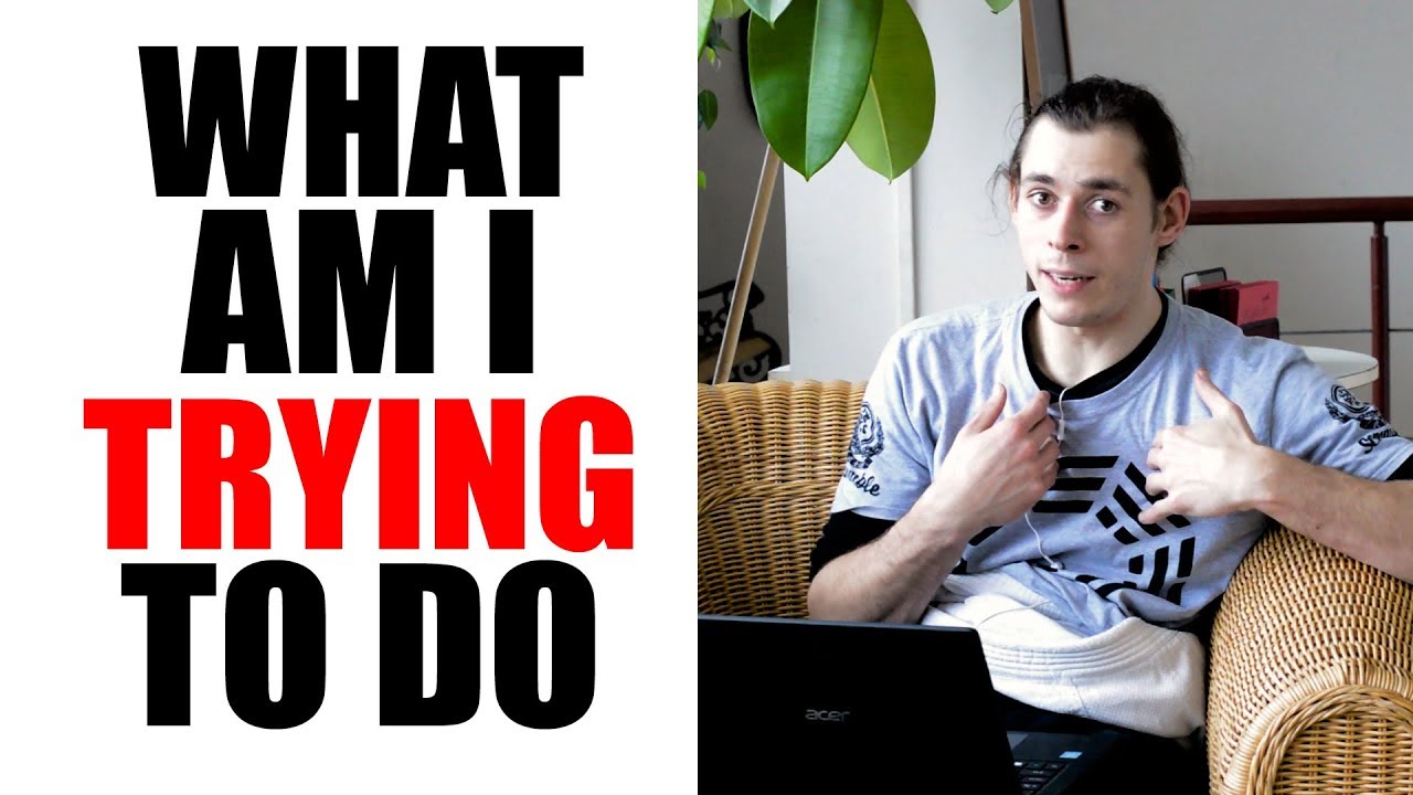 What Am I Trying To Do • Rokas Vlog