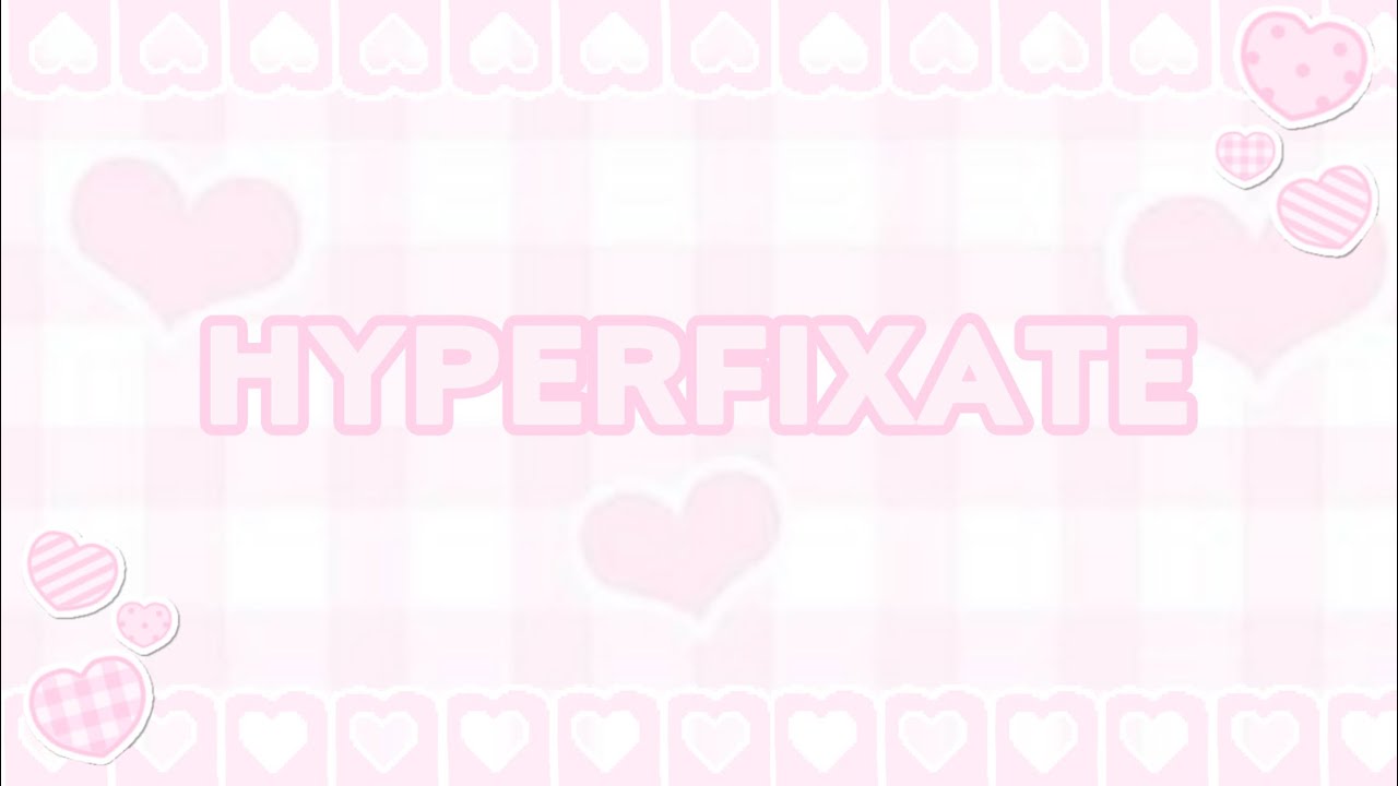 hyperfixate ! ug sub - YouTube