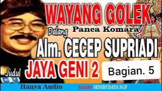 WAYANG GOLEK  DALANG R.H. CECEP SUPRIADI JUDUL.JAYA GENI 2 BAG.5 @SENIBUDAYASGP