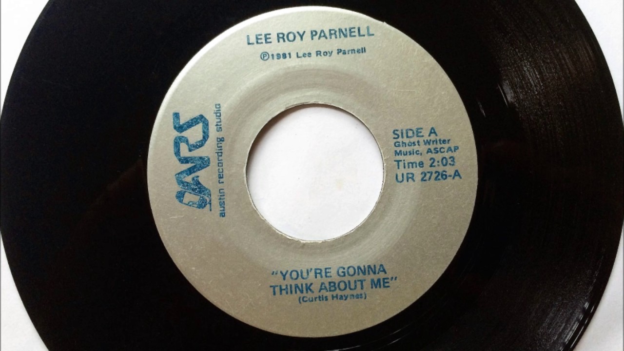 Watch You're Gonna Think About Me , Lee Roy Parnell ,1981 on YouTube Watch You're Gonna Think About Me , Lee Roy Parnell ,1981 on YouTube