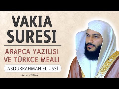 Vakia suresi anlamı dinle Abdurrahman el Ussi (Vakia suresi arapça yazılışı okunuşu ve meali)