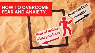 How to Overcome Fear and Anxiety