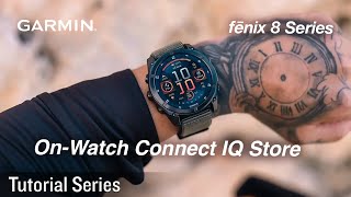 Tutorial - fenix 8 Series: On-Watch Connect IQ Store