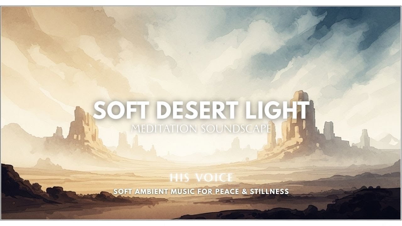 Soft Desert Light — 1 Hour Healing Ambience