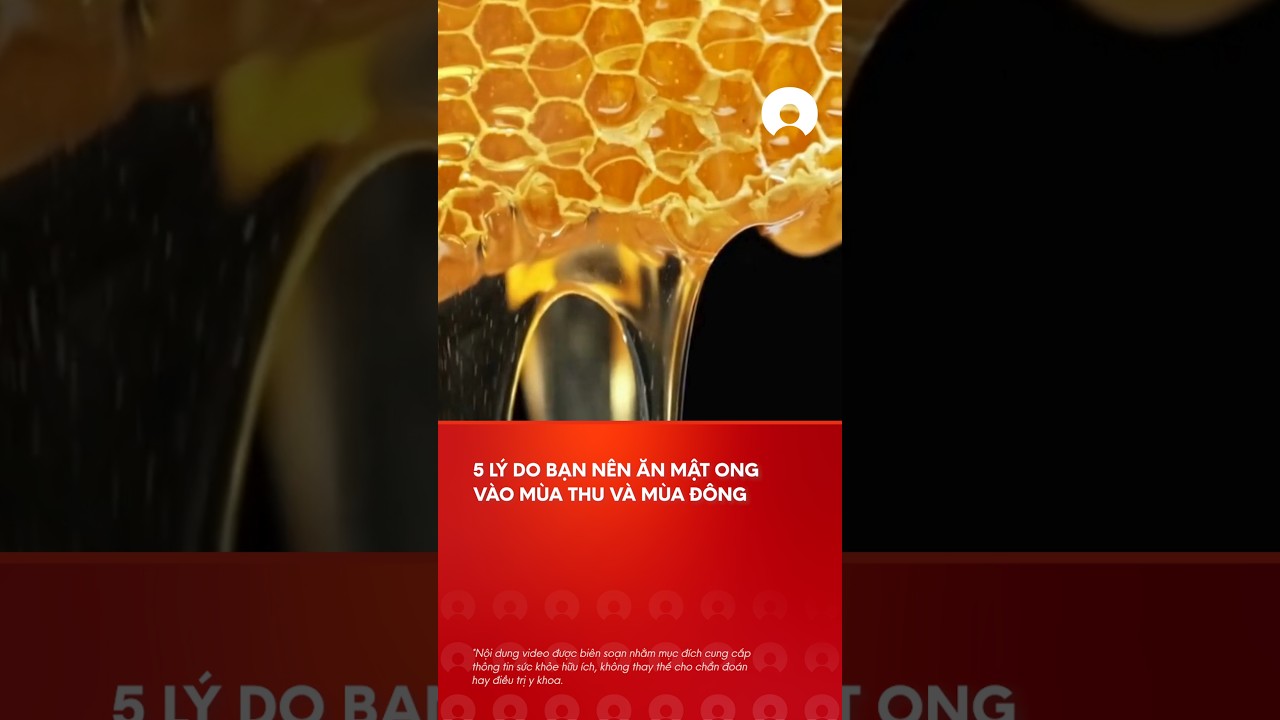 5 lÃ½ do nÃªn sá»­ dá»¥ng máº­t ong vÃ o mÃ¹a thu vÃ  mÃ¹a Ä‘Ã´ng
