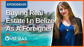 How To Buy Real Estate In Belize: Step By Step Guide