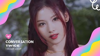 TWICE 'CONVERSATION' [1 HOUR LOOP]