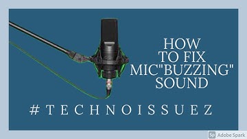 How to fix your new mic buzzing sound