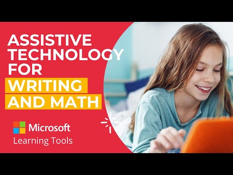 Microsoft Learning Tools: Assistive Technology for WRITING and MATH