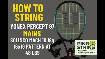 How to String Yonex Percept 97 | Solinco Mach 10 18G (Mains) | 16x19 Pattern @ 48 lbs
