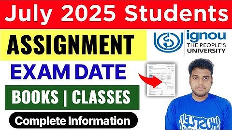 IGNOU July 2025 Students Best Video: Assignment, Exam Date, Books, Classes | Ignou Exam & Assignment