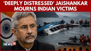 Full 'Deeply Distressed': EAM Jaishankar Mourns 15 Indians Killed in Vietnam Boat Tragedy | N18V Update