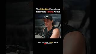 The Situation Room Leak Nobody Is Talking About