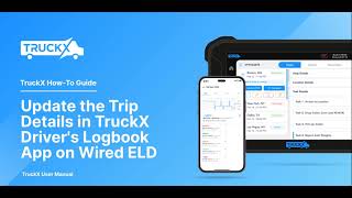 How to Update the Trip Details in TruckX Driver's Logbook App on Wired ELD