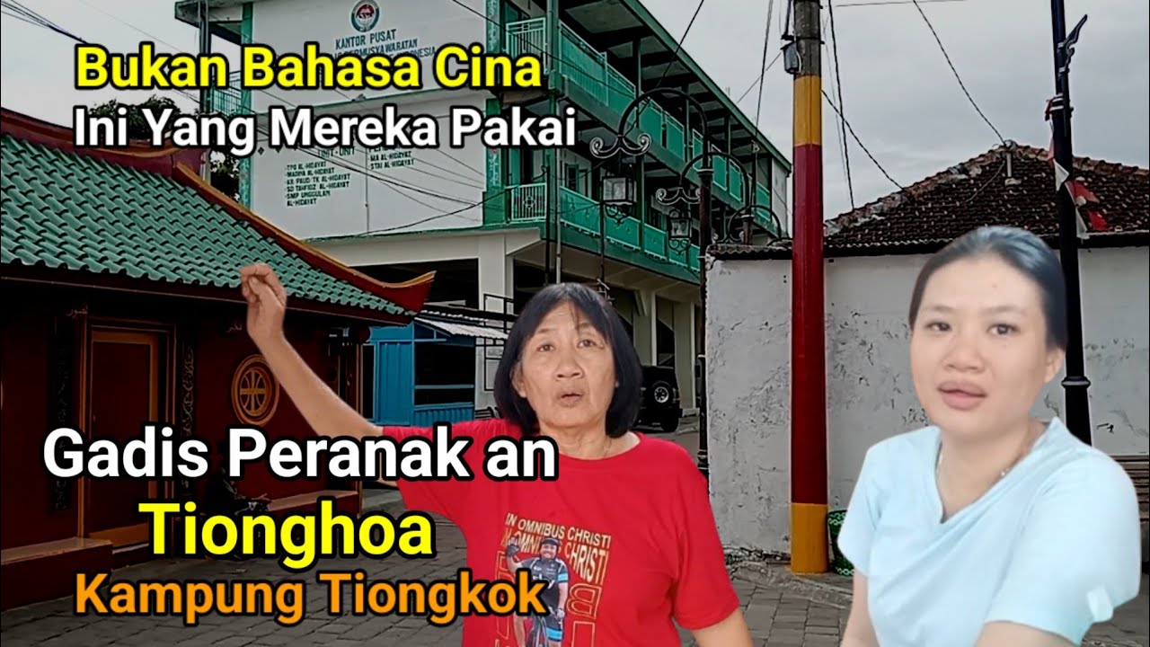 Gadis China Cantik Buta Bahasa Ibu Di Kampung Tiongkok Kecil Pecinan Lasem Rembang Jawa Tengah