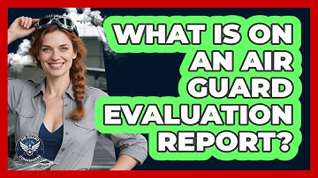 What Is On An Air Guard Evaluation Report?