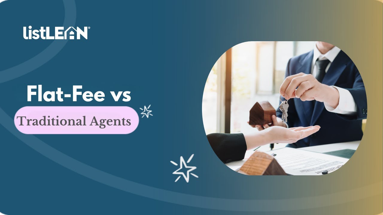 Flat-Fee Agent vs Traditional Agent: Which Is Better for Selling Your Home in California?