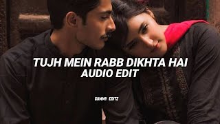 Tujh mein rabb dikhta hai - edit audio