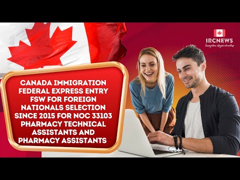 Federal Express Entry FSW for Foreign Nationals selection  NOC 33103 Pharmacy technical assistants