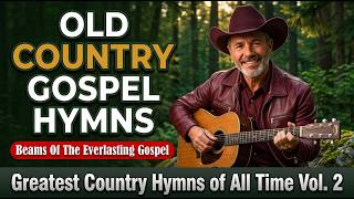 Greatest Country Hymns of All Time Vol. 2 | Let These Timeless Hymns Heal Your Spirit Today screenshot 3