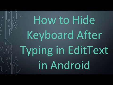 How to Hide Keyboard After Typing in EditText in Android