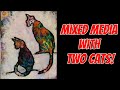 Mixed Media With Two Cats! #artdemo #catart #cats #mixedmedia #art #collage