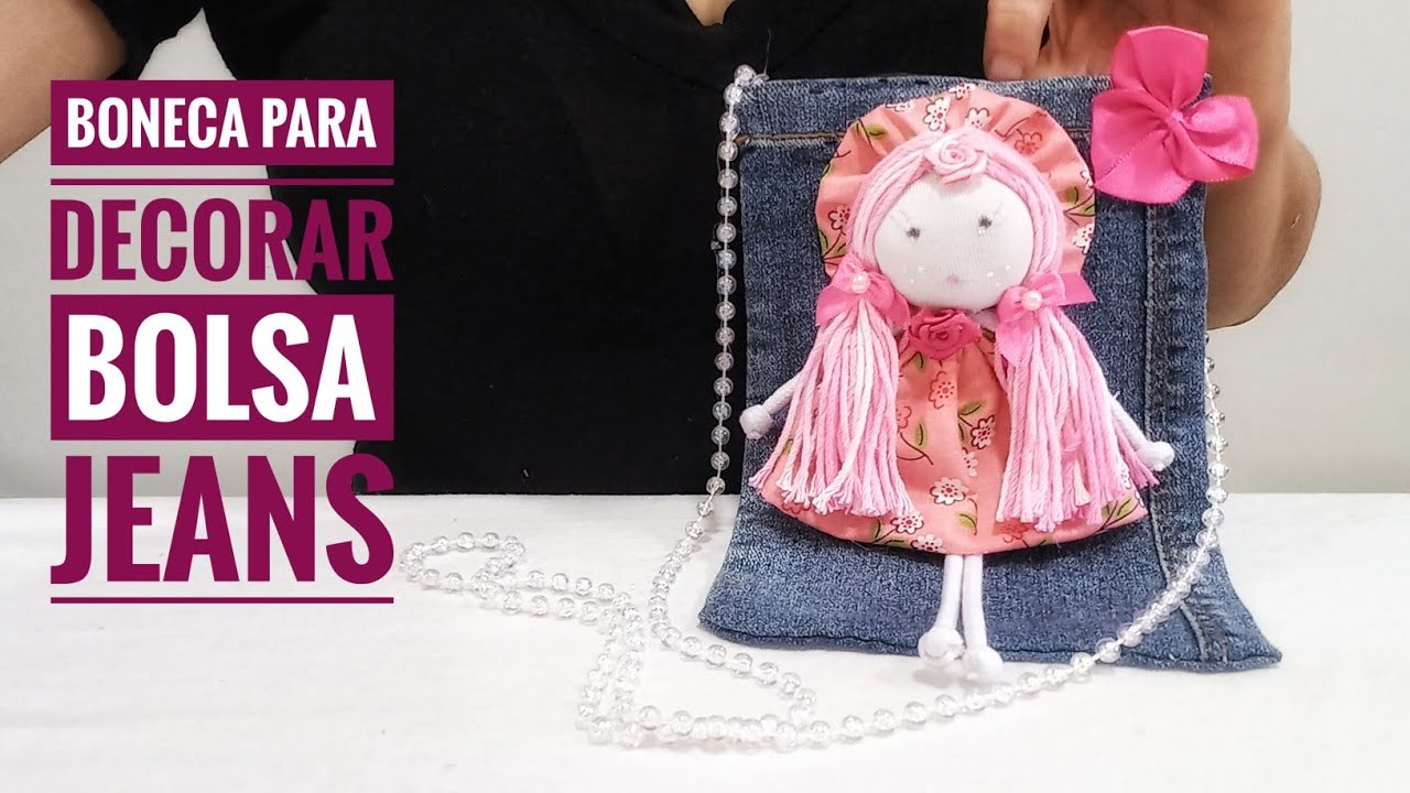 como decorar sua bolsa jeans com boneca de tecido