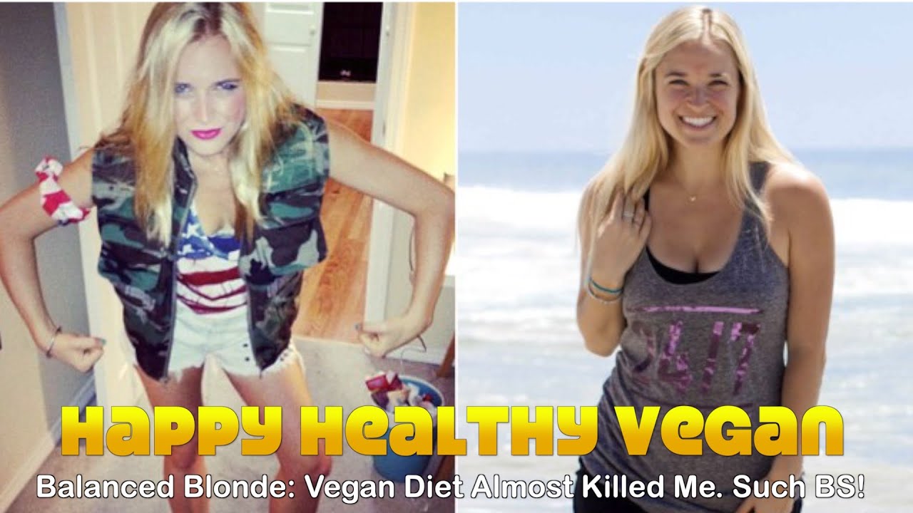 Balanced Blonde: Vegan Diet Almost Killed Me. Such BS!