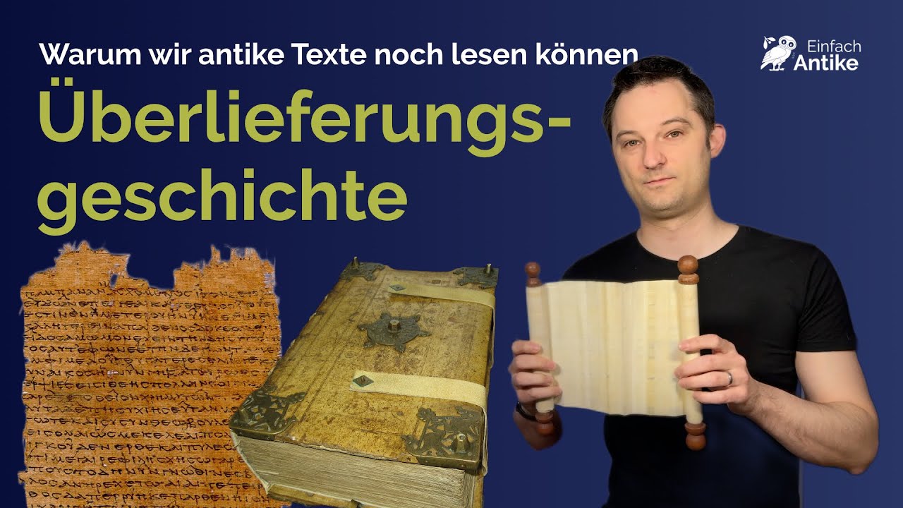 Warum wir antike Texte heute noch lesen können – Überlieferungsgeschichte – Einfach Antike