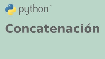 Concatenación de cadenas de caracteres en Python