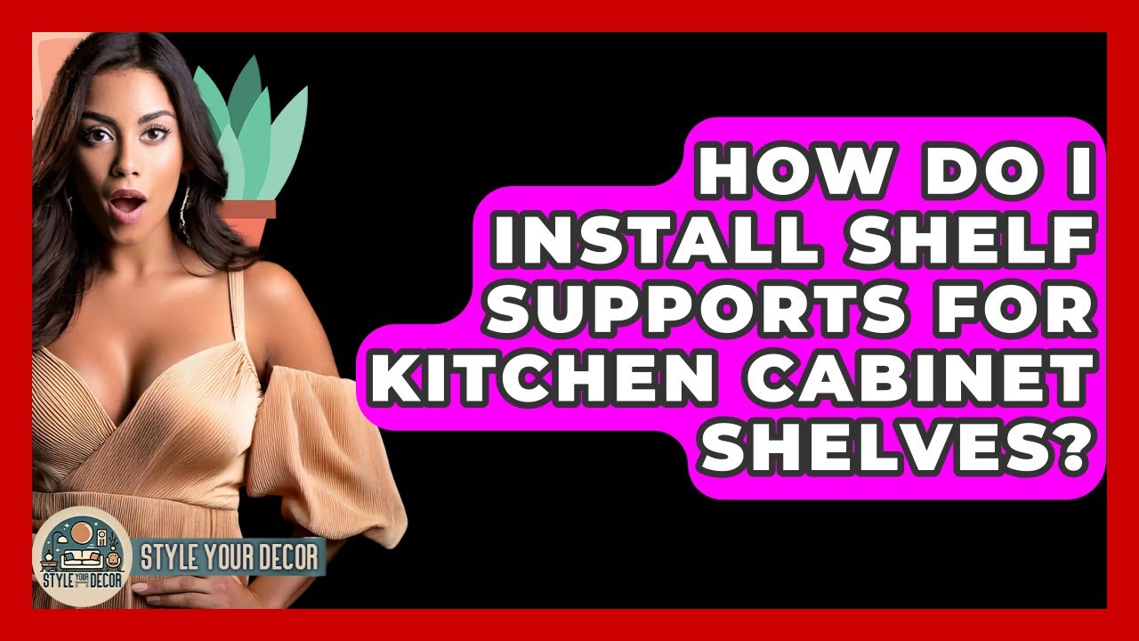 How Do I Install Shelf Supports For Kitchen Cabinet Shelves? - Style Your Decor